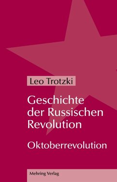 Geschichte der Russischen Revolution (eBook, PDF) - Trotzki, Leo