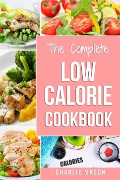 The Complete Low Calorie Cookbook (eBook, ePUB) - Mason, Charlie