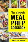 The Complete Meal Prep Cookbook (eBook, ePUB) The Complete Meal Prep Cookbook (eBook, ePUB)