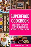 Superfood Cookbook Delicious Healthy Superfoods Food Recipes Clean Eating (eBook, ePUB)