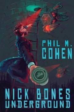Nick Bones Underground (eBook, ePUB) - Cohen, Phil M.
