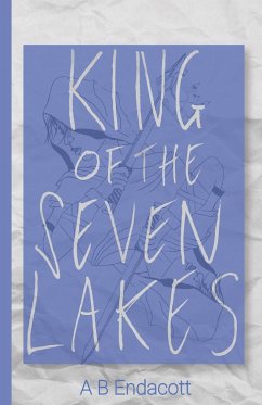 King of the Seven Lakes - Endacott, A B