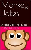 Monkey Jokes: A Joke Book for Kids! (eBook, ePUB)