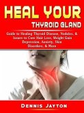 Heal your Thyroid Gland (eBook, ePUB)