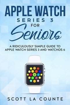 Apple Watch Series 3 For Seniors (eBook, ePUB) - La Counte, Scott