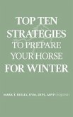 Top Ten Strategies To Prepare Your Horse For Winter (eBook, ePUB)