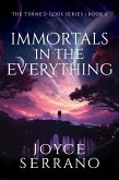 Immortals in The Everything (The Turned Gods, #2) (eBook, ePUB)