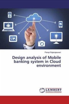 Design analysis of Mobile banking system in Cloud environment