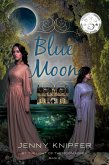 Blue Moon (By the Light of the Moon, #2) (eBook, ePUB) Blue Moon (By the Light of the Moon, #2) (eBook, ePUB)