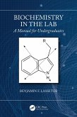 Biochemistry in the Lab (eBook, ePUB) Biochemistry in the Lab (eBook, ePUB)