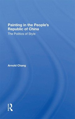 Painting In The People's Republic Of China (eBook, PDF) - Chang, Arnold