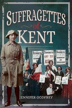 Suffragettes of Kent - Godfrey, Jennifer