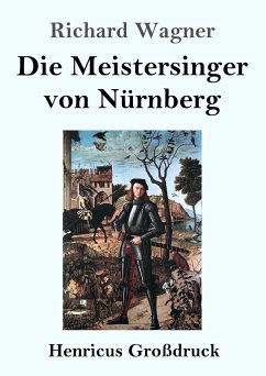 Die Meistersinger von Nürnberg (Großdruck) - Wagner, Richard