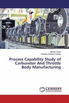 Process Capability Study of Carburetor And Throttle Body Manufacturing - Yadav, Manish;Pandey, Chandra Shekhar