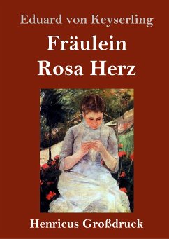 Fräulein Rosa Herz (Großdruck) - Keyserling, Eduard Von
