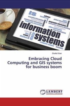 Embracing Cloud Computing and GIS systems for business boom - Khan, Shafat