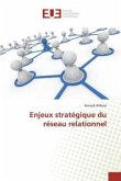 Enjeux stratégique du réseau relationnel