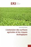 L'extension des surfaces agricoles et les risques écologiques