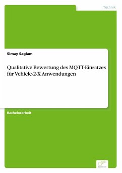 Qualitative Bewertung des MQTT-Einsatzes für Vehicle-2-X Anwendungen - Saglam, Simay