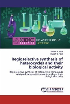 Regioselective synthesis of heterocycles and their biological activity