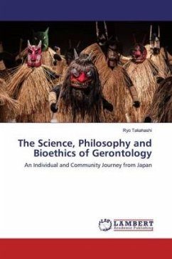 The Science, Philosophy and Bioethics of Gerontology - Takahashi, Ryo