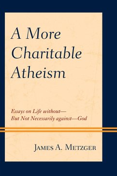 A More Charitable Atheism (eBook, ePUB) - Metzger, James A.