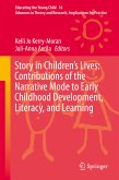 Story in Children's Lives: Contributions of the Narrative Mode to Early Childhood Development, Literacy, and Learning (eBook, PDF)