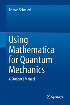Using Mathematica for Quantum Mechanics (eBook, PDF) - Schmied, Roman