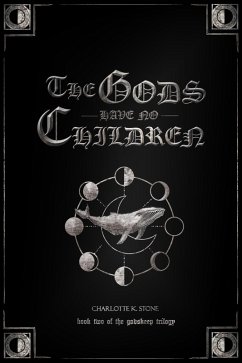 The Gods Have No Children (The Godskeep Trilogy, #2) (eBook, ePUB) - Stone, Charlotte K.