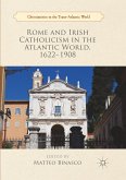 Rome and Irish Catholicism in the Atlantic World, 1622¿1908