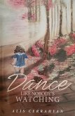 Dance Like Nobody's Watching (eBook, ePUB) Dance Like Nobody's Watching (eBook, ePUB)
