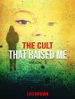 The Cult That Raised Me (eBook, ePUB) - Bild 1