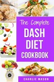 The Complete Dash Diet Cookbook (eBook, ePUB) The Complete Dash Diet Cookbook (eBook, ePUB)