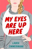 My Eyes Are Up Here (eBook, ePUB)