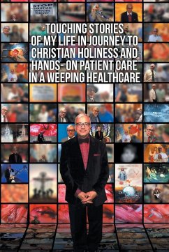 Touching Stories of My Life in Journey to Christian Holiness and Hands- on Patient Care in a Weeping Healthcare - Ghaly MD FACS, Ramsis