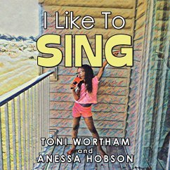 I Like to Sing - Wortham, Toni; Hobson, Anessa