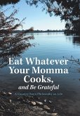 Eat Whatever Your Momma Cooks, and Be Grateful