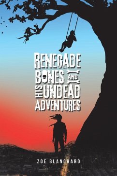 Cover Renegade Bones and His Undead Adventures