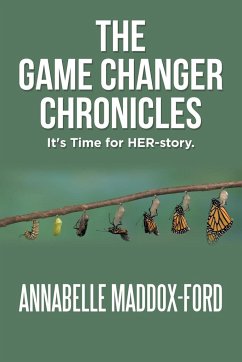 The Game Changer Chronicles - Maddox-Ford, Annabelle