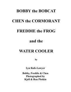 Bobby the Bobcat Chen the Cormorant Freddie the Frog and the Water Cooler - Rafe-Lawyer, Lyn