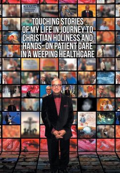 Touching Stories of My Life in Journey to Christian Holiness and Hands- on Patient Care in a Weeping Healthcare - Ghaly MD FACS, Ramsis