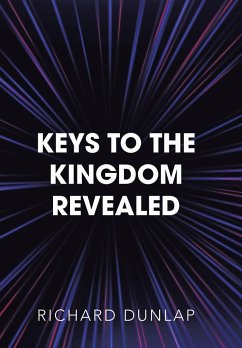 Keys to the Kingdom Revealed - Dunlap, Richard