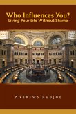 Who Influences You? Living Your Life Without Shame