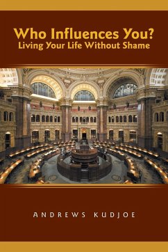 Who Influences You? Living Your Life Without Shame - Kudjoe, Andrews