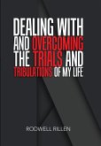 Dealing with and Overcoming the Trials and Tribulations of Life