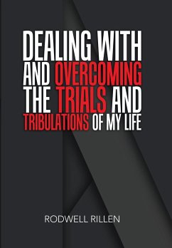 Dealing with and Overcoming the Trials and Tribulations of Life - Rillen, Rodwell
