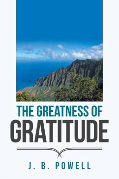 The Greatness of Gratitude - Powell, J. B.