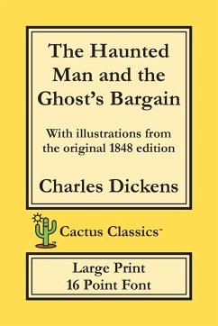 The Haunted Man and the Ghost's Bargain (Cactus Classics Large Print) - DIckens, Charles; Cactus, Marc