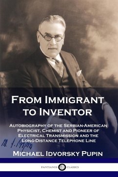 From Immigrant to Inventor - Pupin, Michael Idvorsky