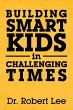 Building Smart Kids in Challenging Times - Bild 1